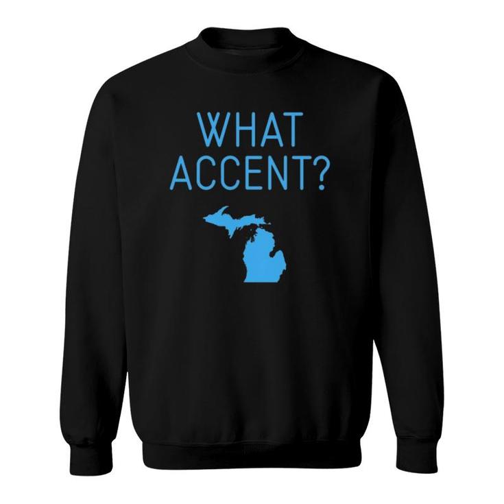 Funny Michigan Accent Michigander Great Lakes Mitten Gift Sweatshirt