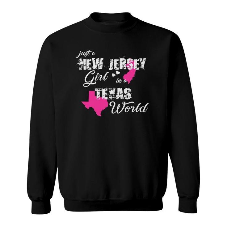 Funny New Jersey S Just A New Jersey Girl In A Texas Sweatshirt