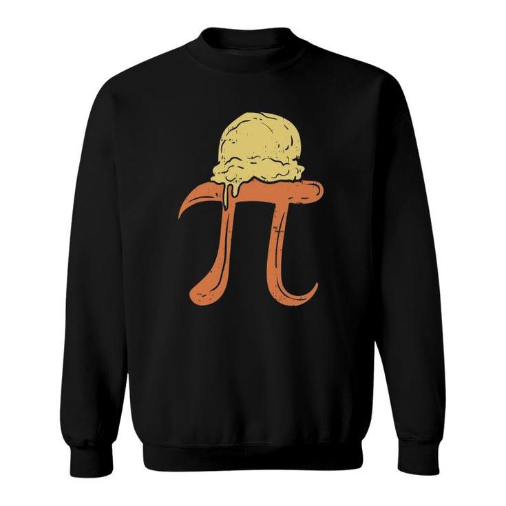 Funny Pi A La Mode  Pie Ice Cream Math Day Foodie Gift Sweatshirt