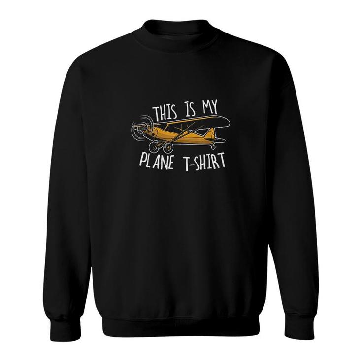 Funny Pilot Airplane This Is My Plane Sweatshirt