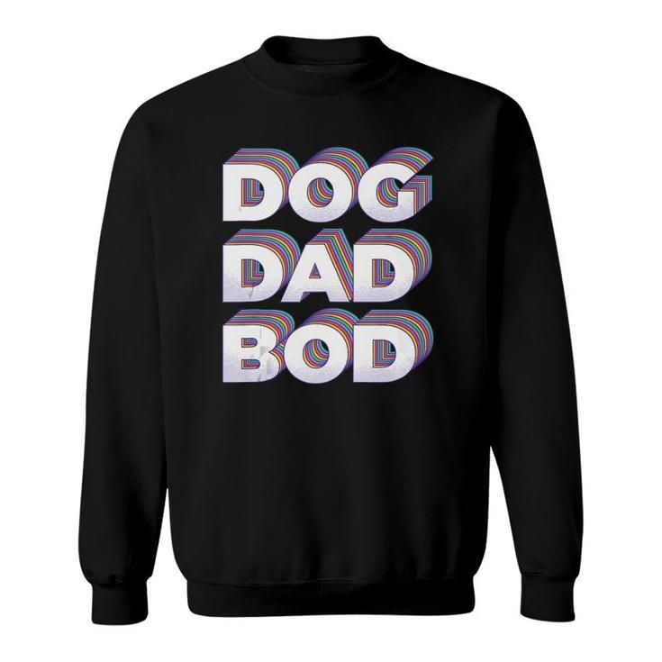 Funny Retro Dog Dad Bod Gym Workout Fitness Gift Sweatshirt