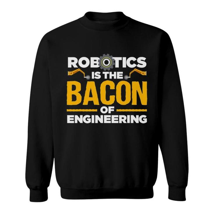 Funny Robotics Art For Men Women Robot Engineers Sweatshirt