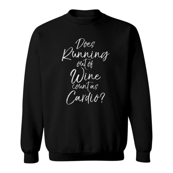 Funny Runner Gift Does Running Out Of Wine Count As Cardio Tank Top Sweatshirt