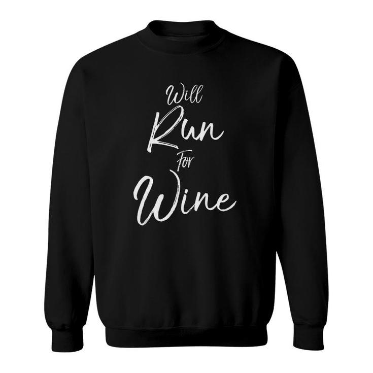 Funny Runner Gift Running Joke Saying Cute Will Run For Wine Tank Top Sweatshirt