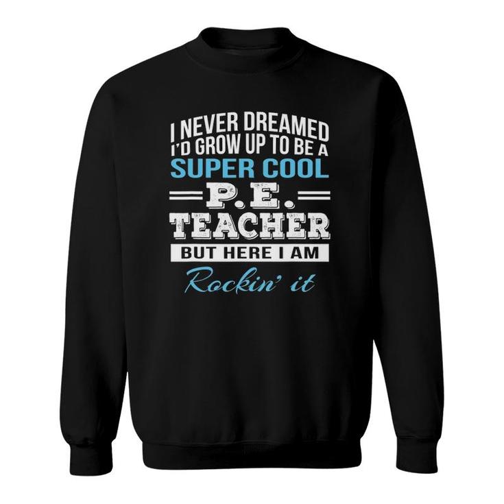 Funny Super Cool PE Teachergift Sweatshirt