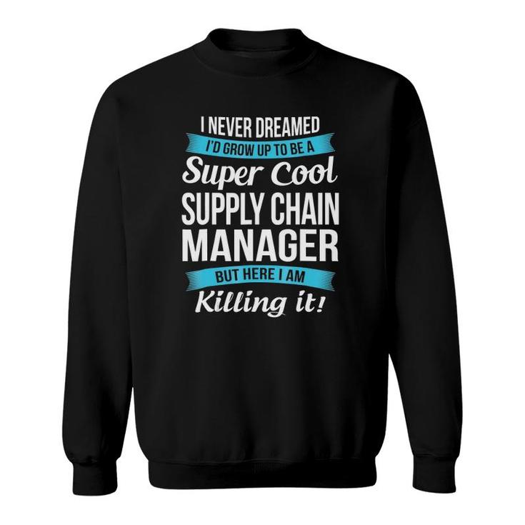 Funny Super Cool Supply Chain Manager Gift Sweatshirt