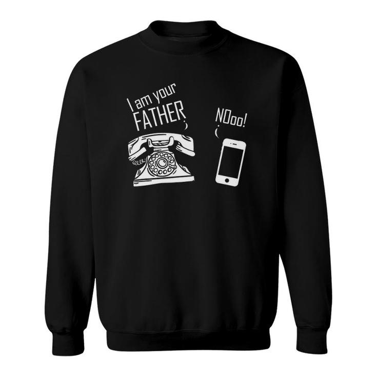 Funny Telephone - I Am Your Father Sweatshirt