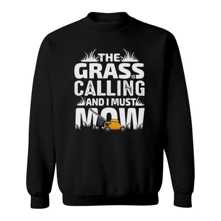 Funny The Grass Is Calling Dad Lawn Mowing Men Joke Sweatshirt