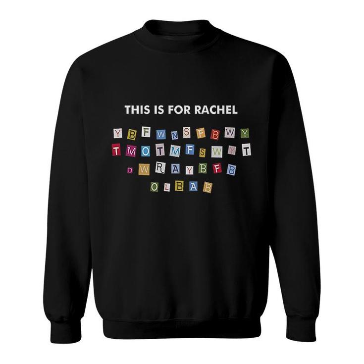 Funny This Is For Rachel Viral Voicemail Message Sweatshirt