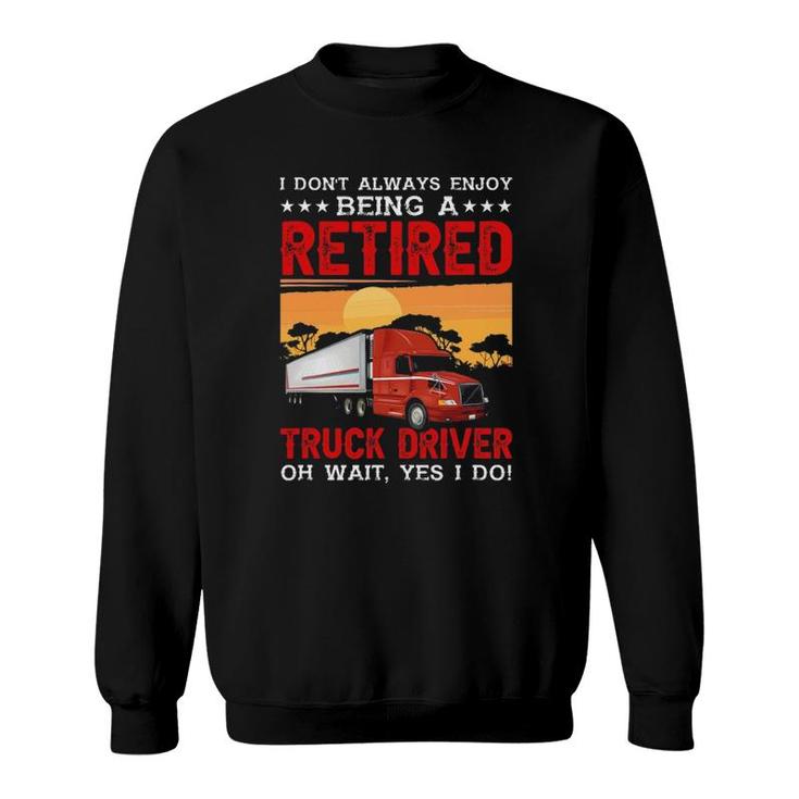 Funny Trucker Semi Trailer Truck Driver Gift Sweatshirt