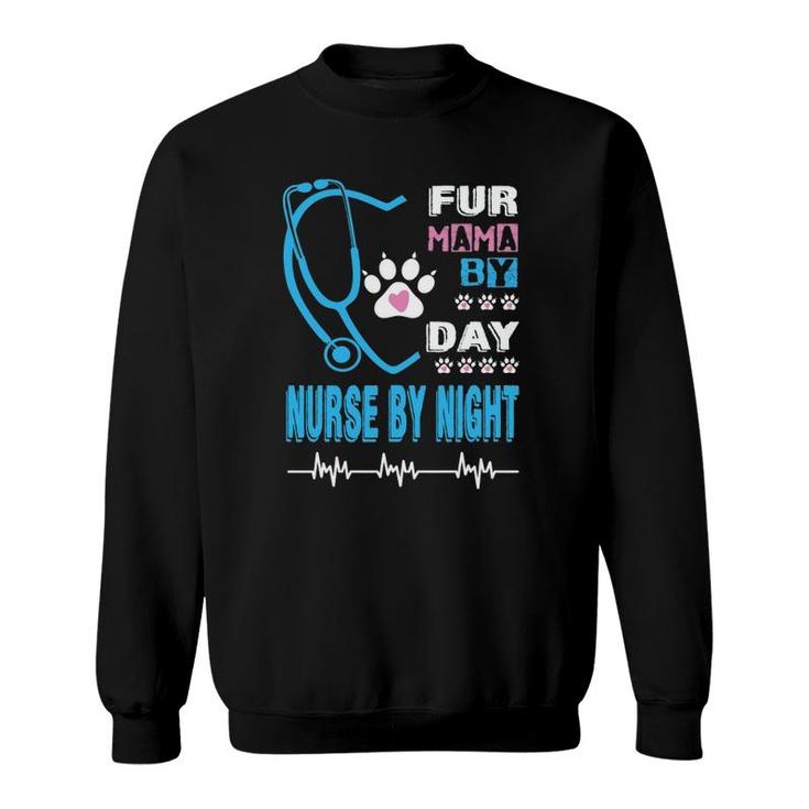 Fur Mama By Day Nurse By Night - Funny Nurse Night Shift Sweatshirt