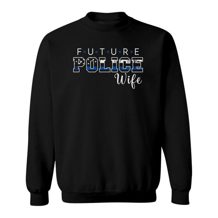 Future Police Wife Funny Fiance Sweatshirt