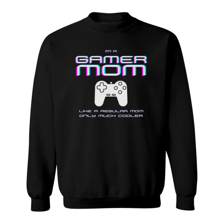 Gamer Mom  Funny Gift For Mother’S Cool Mom’S Gaming Sweatshirt