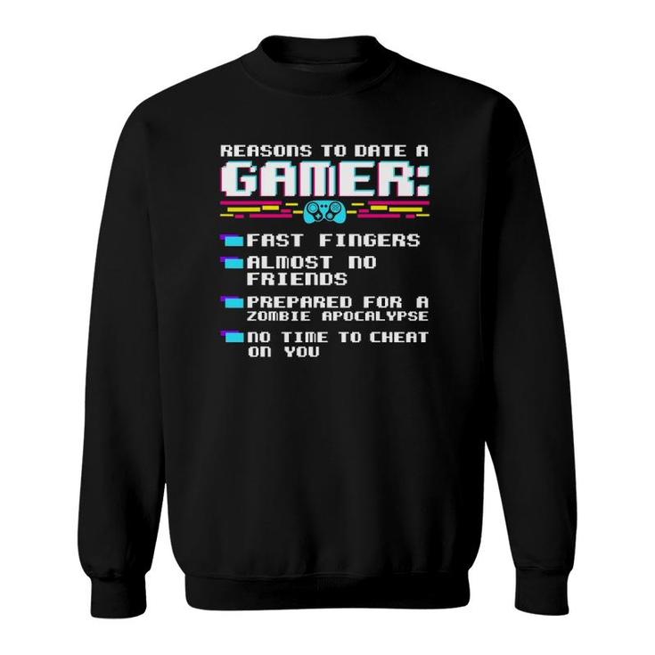 Gaming Funny Reasons To Date A Gamer Gift Video Games Sweatshirt