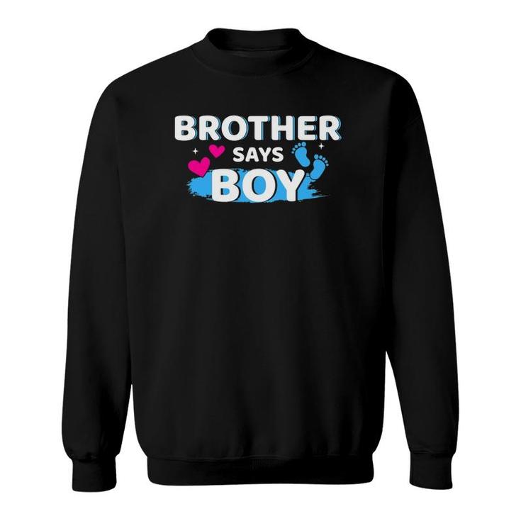 Gender Reveal Brother Says Boy Matching Family Baby Party Sweatshirt