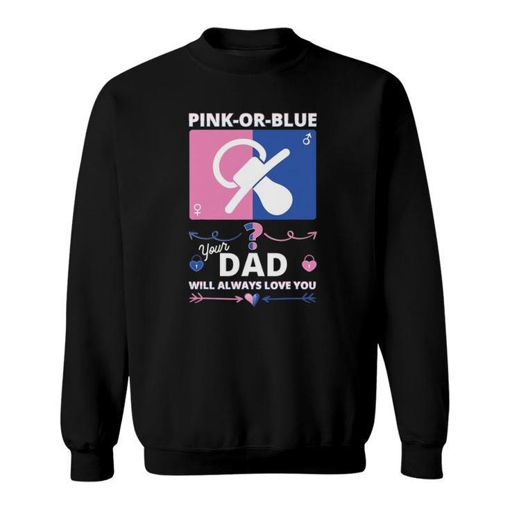 Gender Reveal S For Dad Will Always Love You Sweatshirt