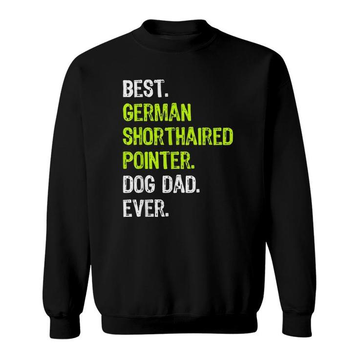 German Shorthaired Pointer Dog Dad Dog Lovers Sweatshirt