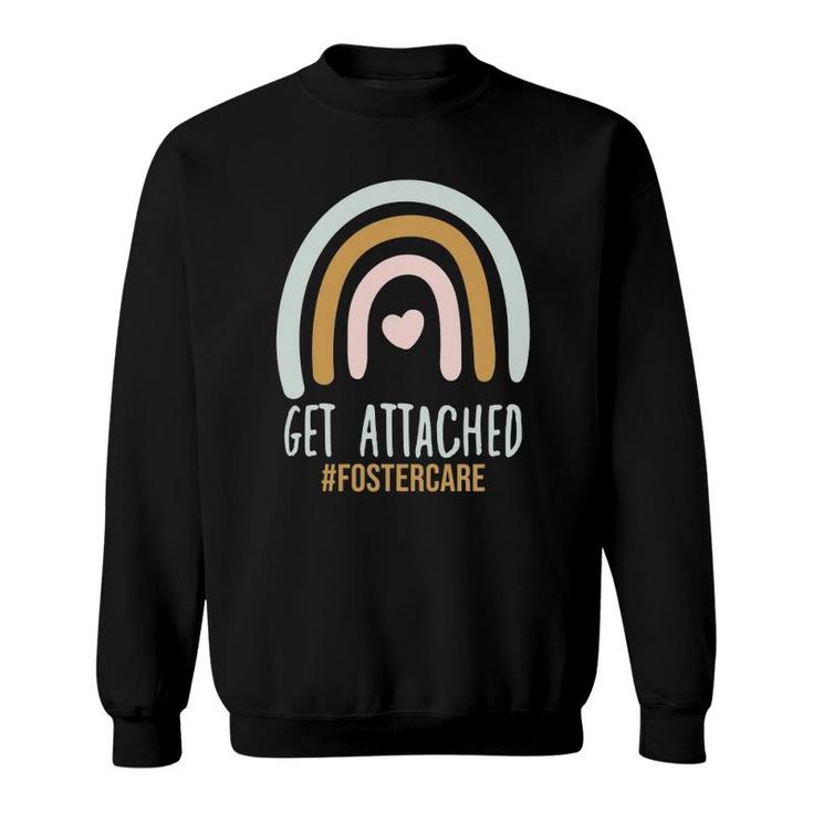 Get Attached Foster Care Adoption Day Mom Adoptive Sweatshirt