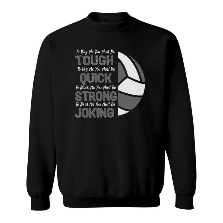 Girls & Womens Volleyball Funny Inspirational Quote Sweatshirt