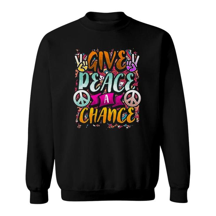 Give Peace A Chance Flower Power Hippie Retro 60S 70S Sweatshirt