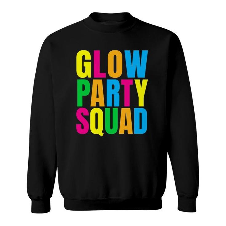 Glow Party Squad Glow Party Sweatshirt