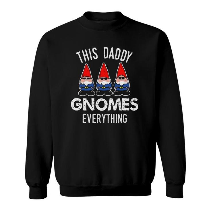 Gnome Gift For Daddy Funny Garden Gnome Saying Sweatshirt
