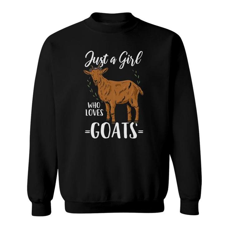Goat Just A Girl Who Loves Goats Sweatshirt