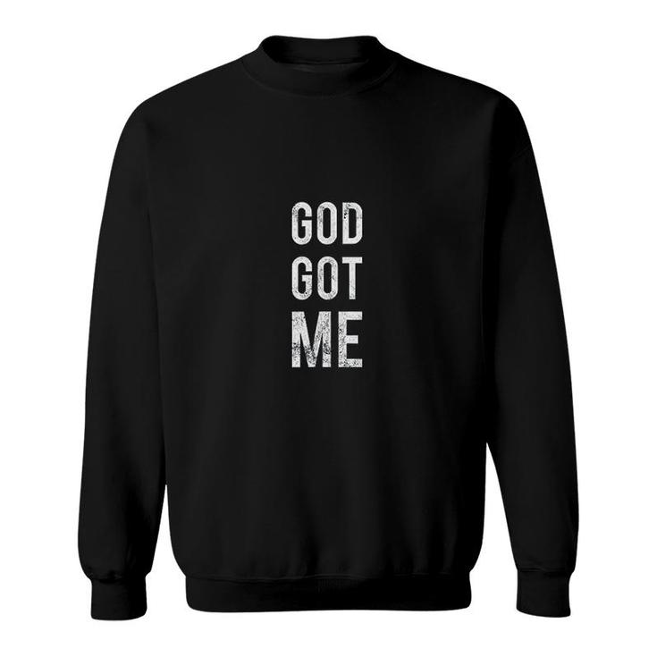 God Got Me Sweatshirt