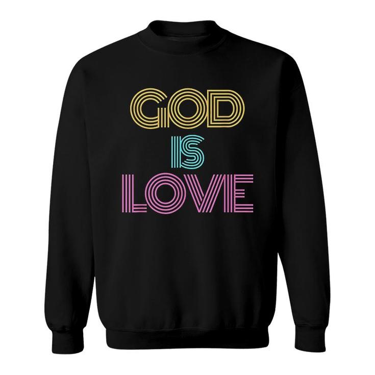 God Is Love Christian Religious Sweatshirt