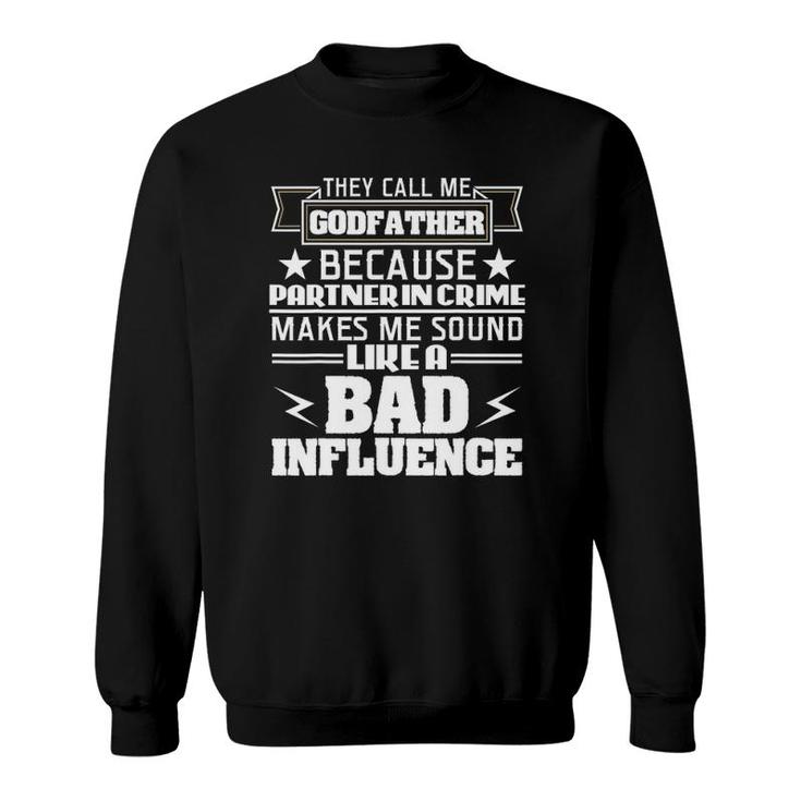 Godfather Partner In Crime Bad Influence Sweatshirt