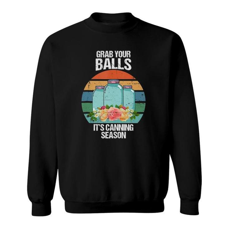 Grab Your Balls It's Canning Season Funny Gift Tank Top Sweatshirt