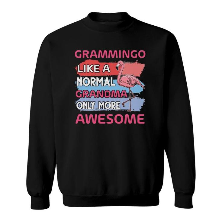 Grammingo Like A Normal Grandma Only More Awesome Grandmother Flamingo Lover Sweatshirt