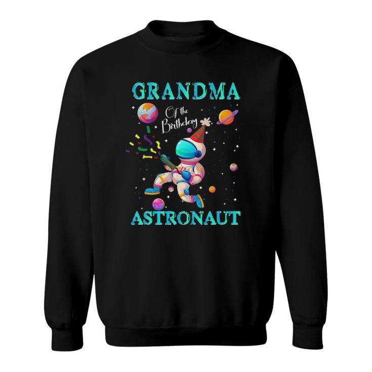 Grandma Of The Birthday Astronaut Boys Girl Kids Space Theme Sweatshirt