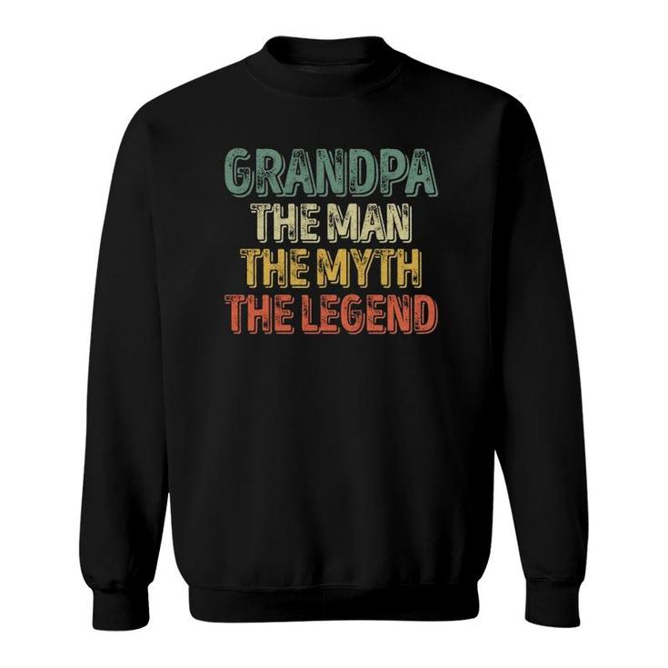 Grandpa The Man The Myth The Legend  Christmas Gift Sweatshirt