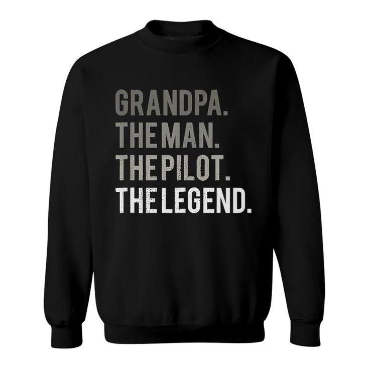 Grandpa The Man The Pilot The Legend Sweatshirt