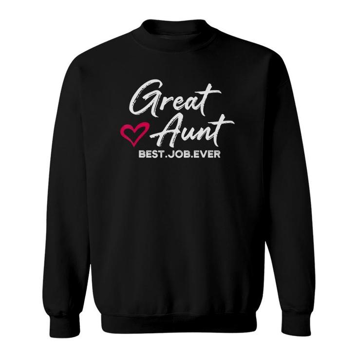 Great Aunt Best Job Ever Auntie Cute Mothers Day Sweatshirt