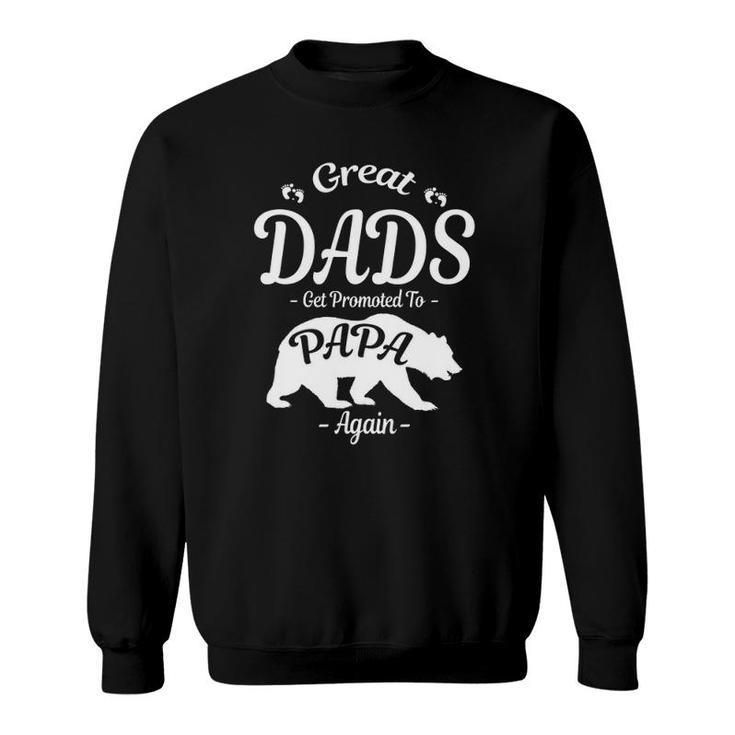 Great Dads Get Promoted To Papa Again Bear S Tees Sweatshirt
