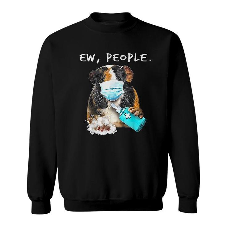 Guinea Pig Ew People Sweatshirt