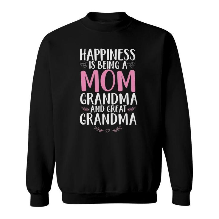 Happiness Is Being A Grandma And Great Grandmother Gift Sweatshirt