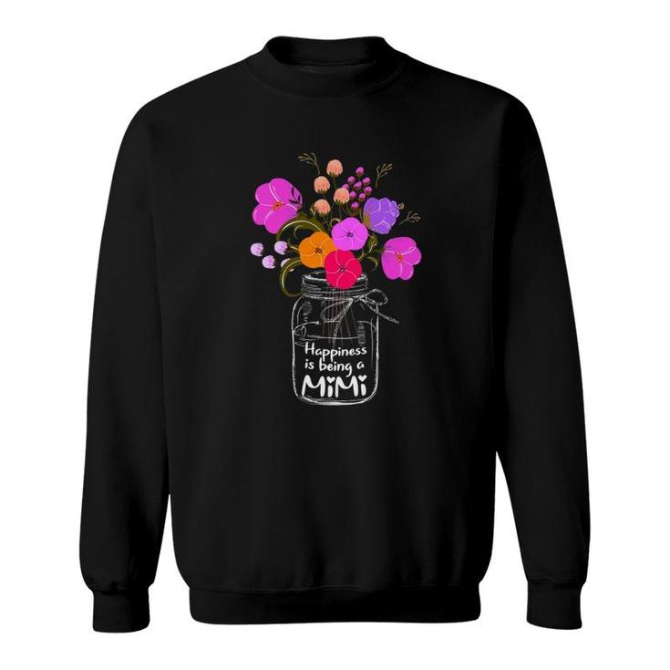 Happiness Is Being A Mimi  Gift For Grandma Mom Flower Sweatshirt