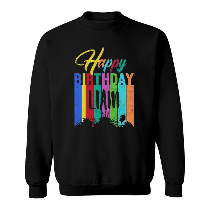 Happy Birthday Liam Personalized Name Gift Custom B-Day Sweatshirt