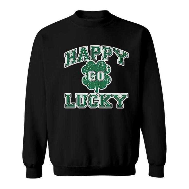 Happy Go Luck Clover St Patricks Day Sweatshirt