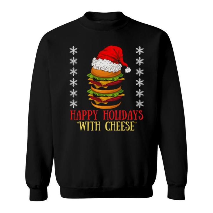 Happy Holidays With Cheese Xmas Cheeseburger Hamburger  Sweatshirt