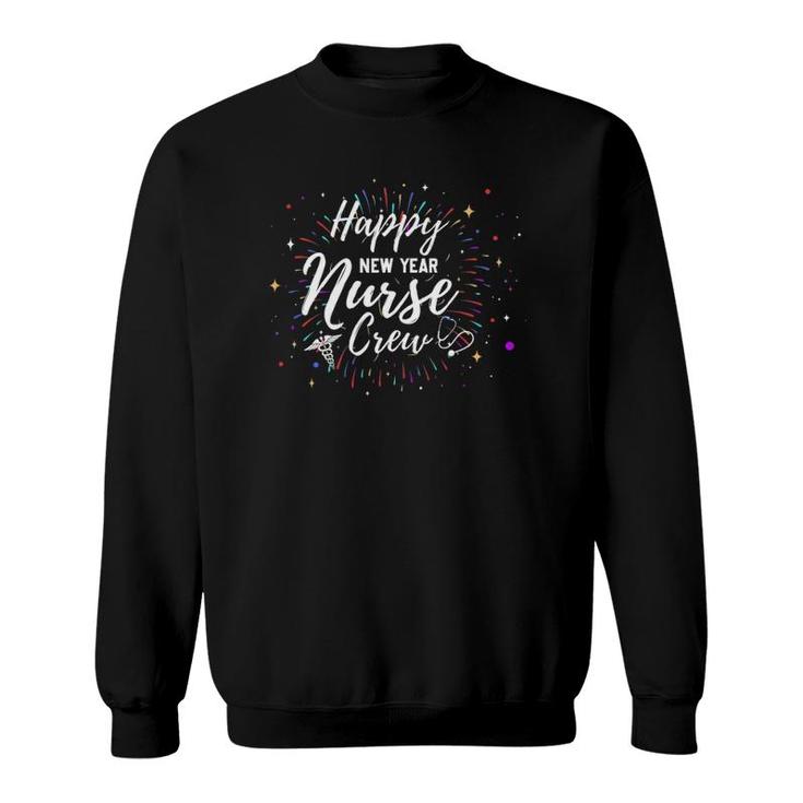 Happy New Year Nurse Crew Funny New Year For Nurse Sweatshirt