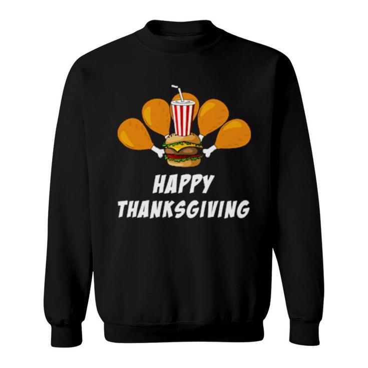 Happy Thanksgiving Turkey Chicken Leg Hamburger Soda  Sweatshirt