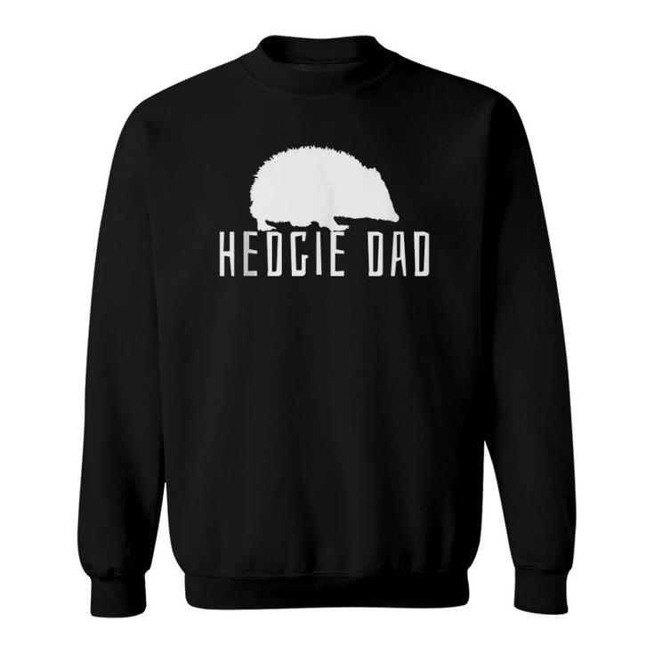 Hedgehog Father Daddy Gift Hedgie Dad Cute  Sweatshirt