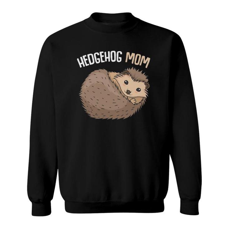 Hedgehog Mom Women Girls Gift Sweatshirt
