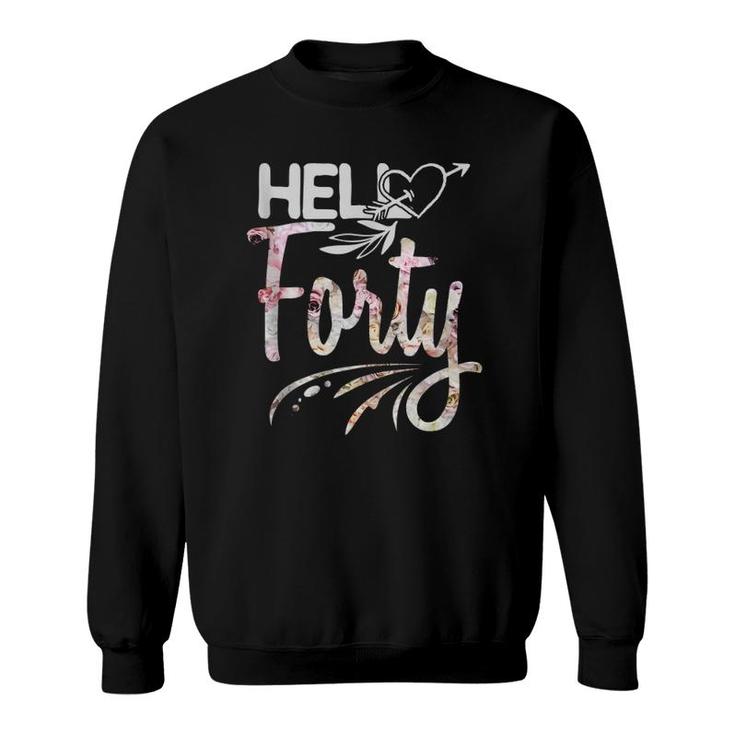 Hello Forty Happy 40Th Birthday Design 40 Years Old 1981  Sweatshirt