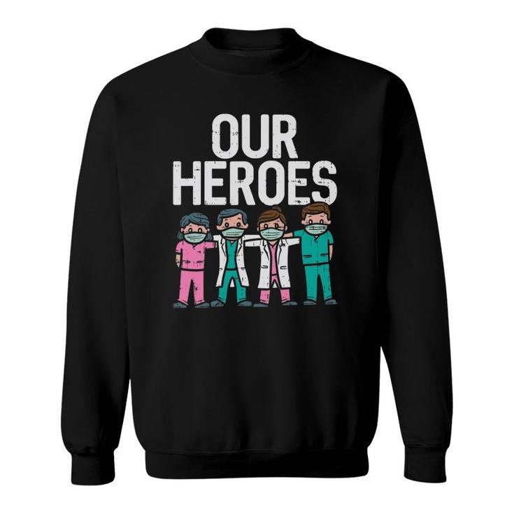 Hero Doctor Nurse Healthcare Frontline Essential Worker Gift Sweatshirt