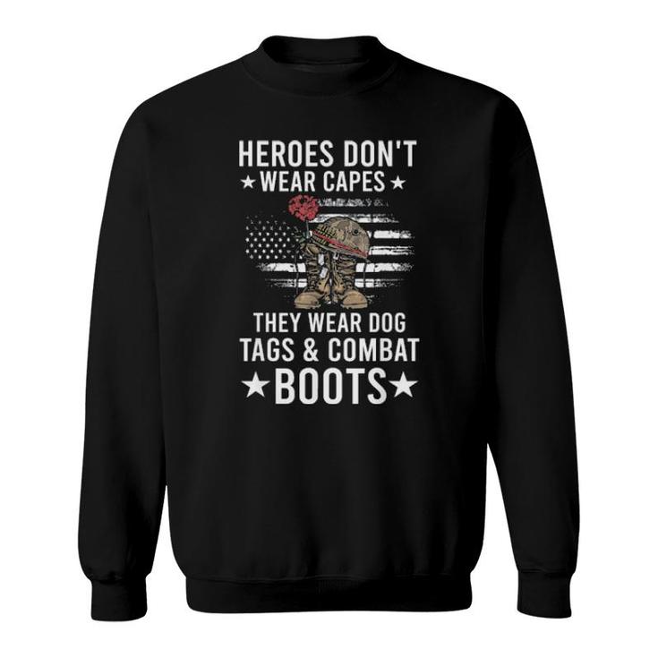 Heroes Don’T Wear Capes, They Wear Dog Tags & Combat Boots Us Flag Tee Sweatshirt